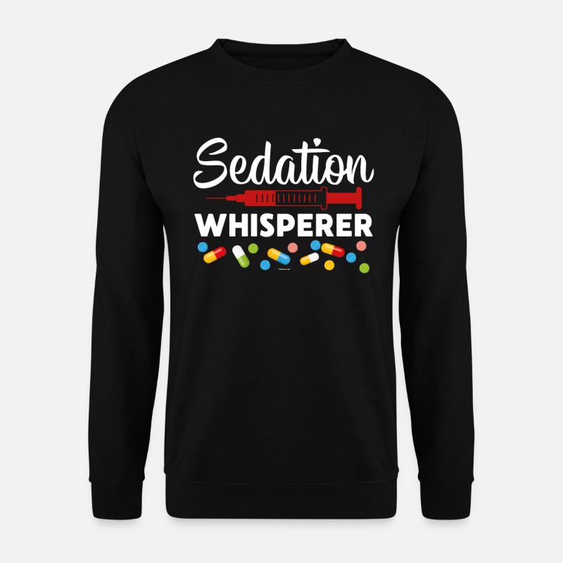 Sedation Whisperer - Unisex Sweatshirt - black