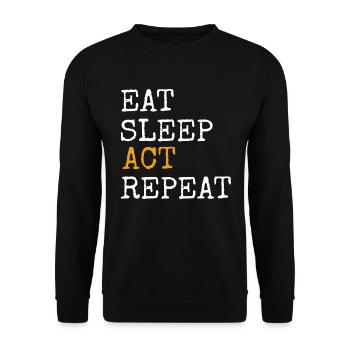 Eat Sleep Act Repeat Actor Actress Acting Gift - Unisex Sweatshirt - black - Front - Alina (178cm) & Michal (187cm)