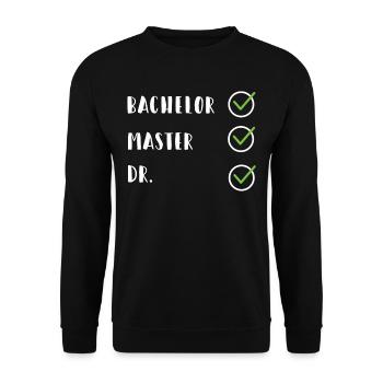 FUNNY Bachelor Master Doctorate Degree Dr Phd Gift - Unisex Sweatshirt - black - Front - Alina (178cm) & Michal (187cm)