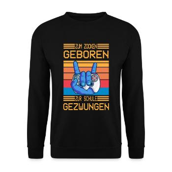 Zur Schule Gezwungen Zum Zocken Geboren Game Gifts - Unisex Pullover - Schwarz - Vorne - Alina (178cm) & Michal (187cm)