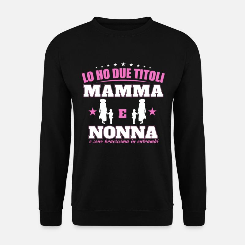 LO HO DUE TITOLI Mamma E Nonna - Unisex Pullover - Schwarz