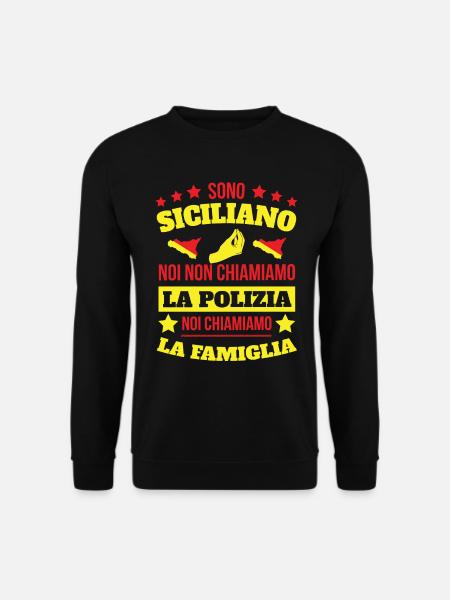 Sono Siciliano Noi Chiamiamo La Familglia Trinacri - Unisex Pullover - Schwarz