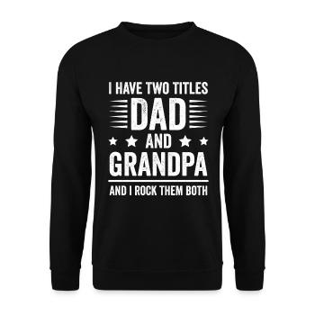 Lustiger Opa Ich habe zwei Titel Papa und Opa. - Unisex Pullover - Schwarz - Vorne - Alina (178cm) & Michal (187cm)