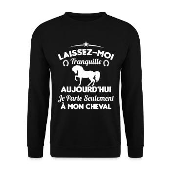 Aujourd hui je parle seulement à mon cheval - Sweat-shirt Unisexe - noir - Devant - Alina (178cm) & Michal (187cm)