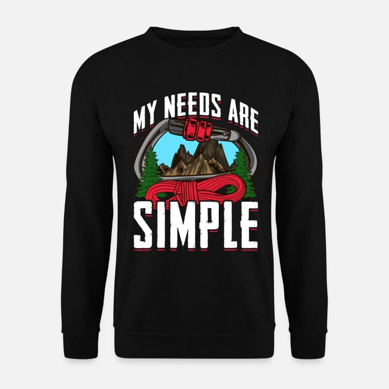 Mountaineer my needs are simple - Unisex Sweatshirt - black