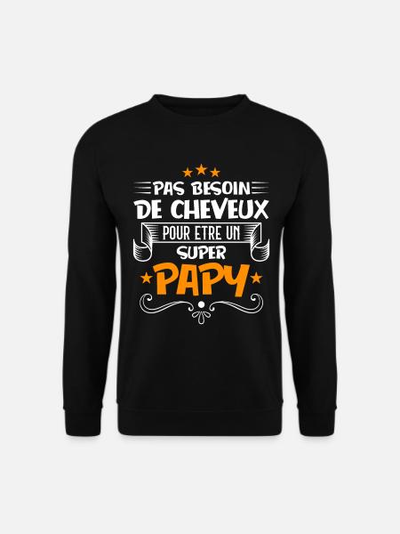 pas besoin de cheveux super papy - Sweat-shirt Unisexe - noir