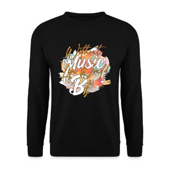 Ohne Musik würde das Leben B Flat Zitat - Unisex Pullover - Schwarz - Vorne - Alina (178cm) & Michal (187cm)
