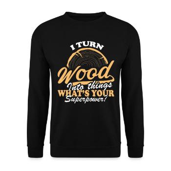 Je transforme le bois en choses superpuissance drôle - Sweat-shirt Unisexe - noir - Devant - Alina (178cm) & Michal (187cm)