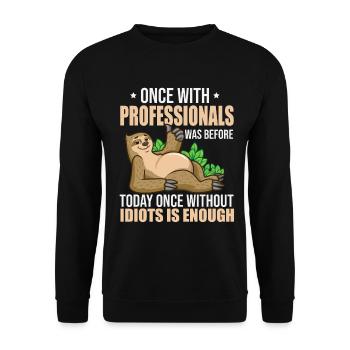 Once with professionals was before today once - Unisex Pullover - Schwarz - Vorne - Alina (178cm) & Michal (187cm)