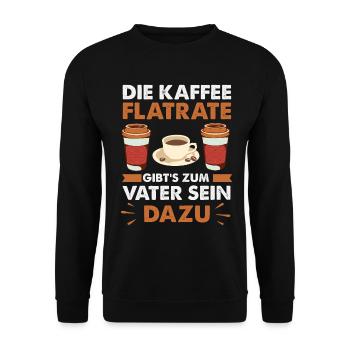 Der Kaffee ist Flatrate- Gibt's zum Vatersein - Unisex Pullover - Schwarz - Vorne - Alina (178cm) & Michal (187cm)
