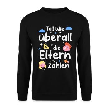 Toll wie überall die Eltern zahlen - Unisex Pullover - Schwarz - Vorne - Alina (178cm) & Michal (187cm)