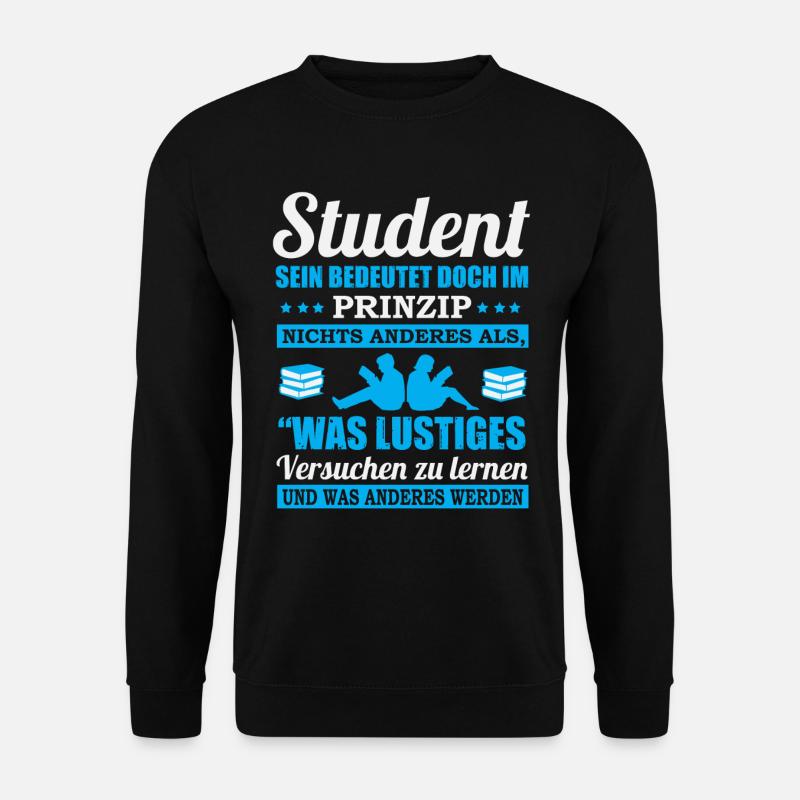Student sein bedeutet... - Unisex Pullover - Schwarz