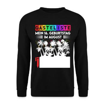 Gästeliste Mein 16. Geburtstag Im August Teenager - Unisex Pullover - Schwarz - Vorne - Alina (178cm) & Michal (187cm)
