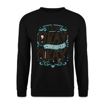 It's Ok Not To Be Ok Mental Health Awareness - Unisex Sweatshirt - black - Front - Alina (178cm) & Michal (187cm)