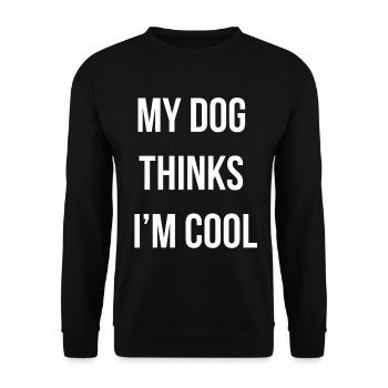 My Dog Thinks I'm Cool Funny Dog Joke Statement - Unisex Sweatshirt - black - Front - Alina (178cm) & Michal (187cm)