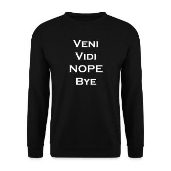 Veni Vidi Nope Bye Drôle Citation latine Humour - Sweat-shirt Unisexe - noir - Devant - Alina (178cm) & Michal (187cm)