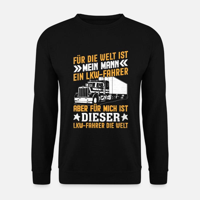 Truck Driver Trucker Saying - Unisex Sweatshirt - black