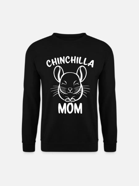 Chinchilla Spruch Mom Lustiges Chinchilla Geschenk - Unisex Pullover - Schwarz