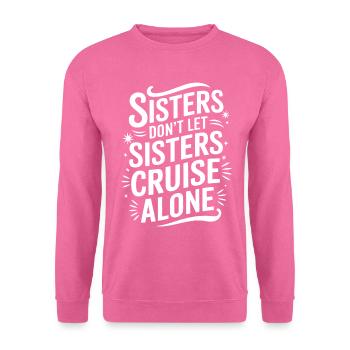 Kreuzfahrt Spruch Reise Schiffskreuzfahrt Geschenk - Unisex Pullover - Pink - Vorne
