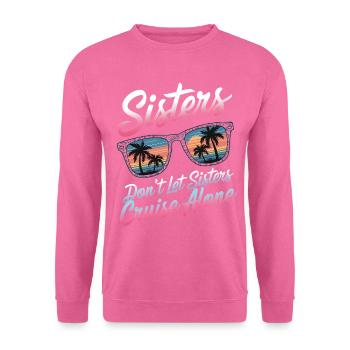 Kreuzfahrt Spruch Reise Schiffskreuzfahrt Geschenk - Unisex Pullover - Pink - Vorne