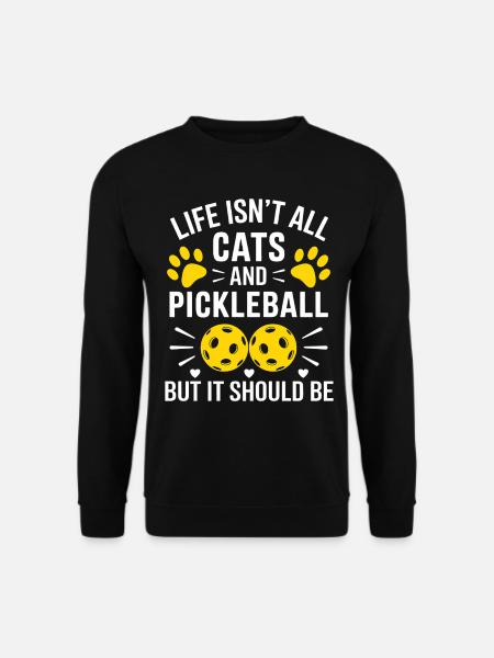 Pickleball Spruch Katze Lustig Pickleball Geschenk - Unisex Pullover - Schwarz