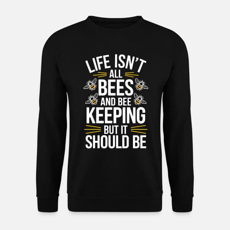 Beekeeper Saying Beekeeping Bee Funny Beekeeper Gift - Unisex Sweatshirt - black