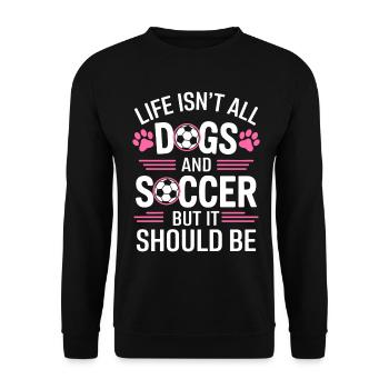 Soccer Saying Dogs Funny Soccer Player Gift - Unisex Sweatshirt - black - Front - Alina (178cm) & Michal (187cm)