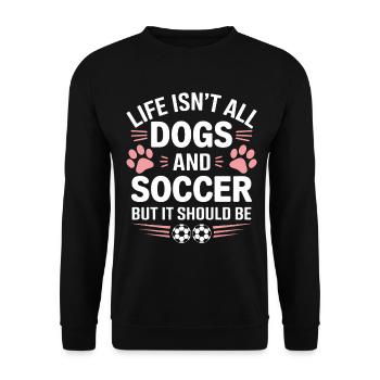 Soccer Saying Dogs Funny Soccer Player Gift - Unisex Sweatshirt - black - Front - Alina (178cm) & Michal (187cm)