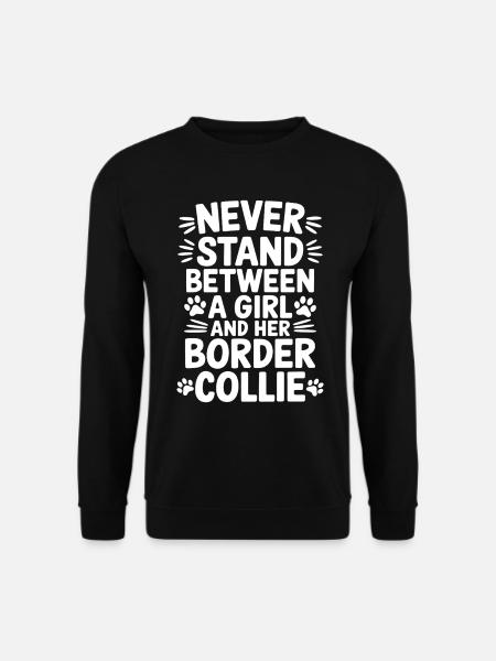Border Collie Spruch Lustig Border Collie Geschenk - Unisex Pullover - Schwarz