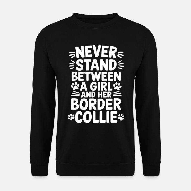 Border Collie Spruch Lustig Border Collie Geschenk - Unisex Pullover - Schwarz