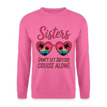 Kreuzfahrt Spruch Reise Schiffskreuzfahrt Geschenk - Unisex Pullover - Pink - Vorne