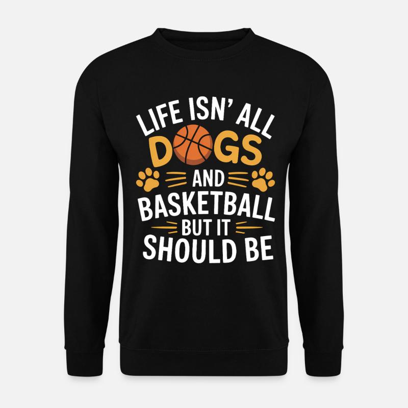 Basketball Spruch Hunde Lustig Basketball Geschenk - Unisex Pullover - Schwarz