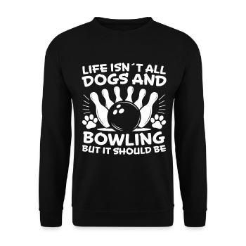 Bowling Spruch Hunde Lustiges Bowling Geschenk - Unisex Pullover - Schwarz - Vorne - Alina (178cm) & Michal (187cm)