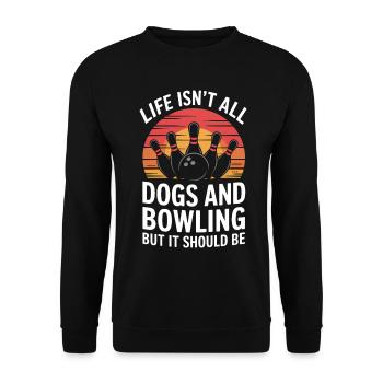 Bowling Spruch Hunde Lustiges Bowling Geschenk - Unisex Pullover - Schwarz - Vorne - Alina (178cm) & Michal (187cm)