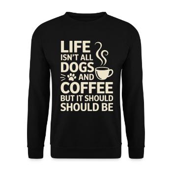 Coffee Saying Dogs Funny Coffee Gift - Unisex Sweatshirt - black - Front - Alina (178cm) & Michal (187cm)