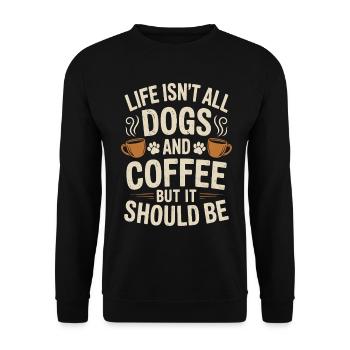 Coffee Saying Dogs Funny Coffee Gift - Unisex Sweatshirt - black - Front - Alina (178cm) & Michal (187cm)