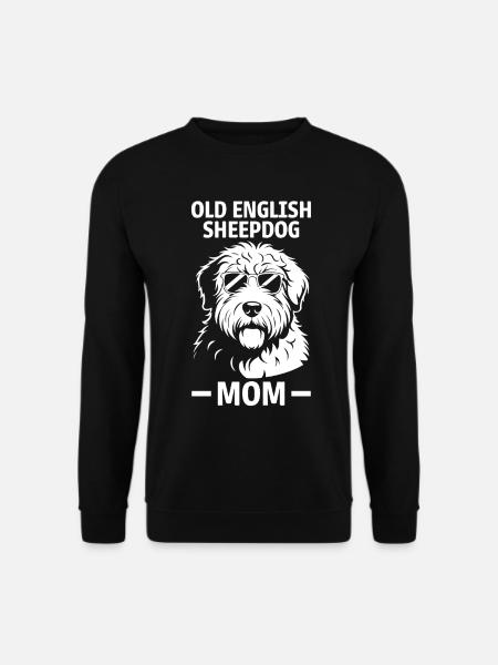 Old English Sheepdog Saying Joke Sheepdog Gift - Unisex Sweatshirt - black