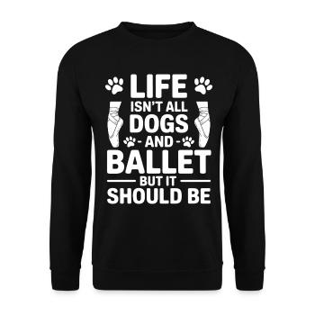 Ballett Spruch Ballerina Lustiges Ballett Geschenk - Unisex Pullover - Schwarz - Vorne - Alina (178cm) & Michal (187cm)