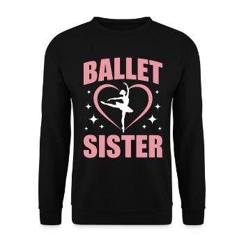 Ballett Spruch Ballerina Lustiges Ballett Geschenk - Unisex Pullover - Schwarz - Vorne - Alina (178cm) & Michal (187cm)