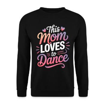 Tanzen Spruch Mama Tanz Lustig Tanzen Geschenk - Unisex Pullover - Schwarz - Vorne - Alina (178cm) & Michal (187cm)