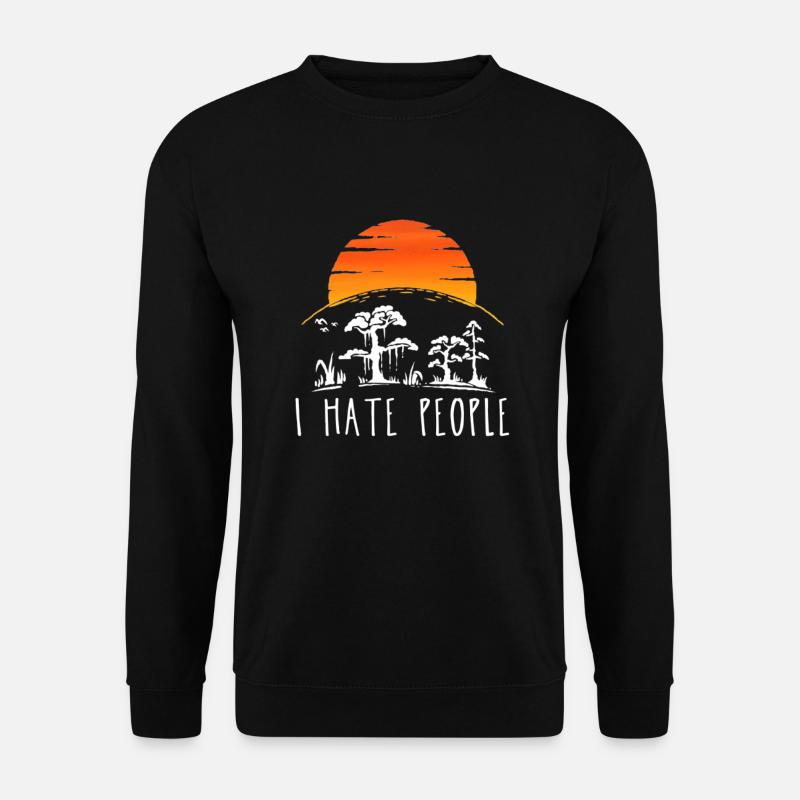 I hate people - Unisex Pullover - Schwarz