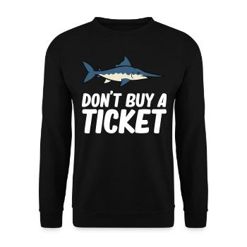 Don't buy a ticket - marlin, swordfish - Unisex Sweatshirt - black - Front - Alina (178cm) & Michal (187cm)