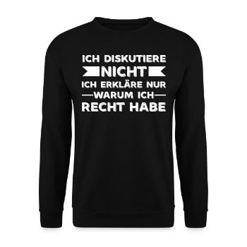 Ich Diskutiere nicht warum ich Recht habe Sprüche - Unisex Pullover - Schwarz - Vorne - Alina (178cm) & Michal (187cm)