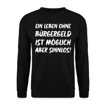 Ein leben ohne Bürgergeld ist Möglich aber Sinnlos - Unisex Pullover - Schwarz - Vorne - Alina (178cm) & Michal (187cm)