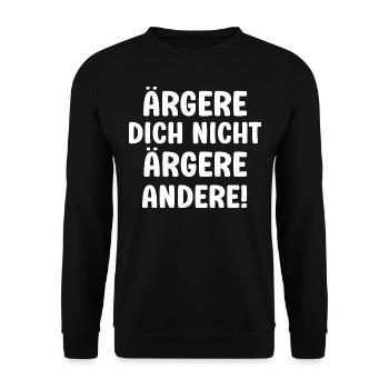 Ärgere dich nicht ärgere andrere lustiger Spruch - Unisex Pullover - Schwarz - Vorne - Alina (178cm) & Michal (187cm)