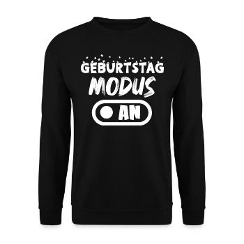 Geburtstag Modus an lustige Geburtstag Sprüche - Unisex Pullover - Schwarz - Vorne - Alina (178cm) & Michal (187cm)