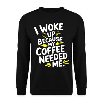 Kaffee Zitat Ich bin aufgewacht, weil mein Kaffee mich brauchte - Unisex Pullover - Schwarz - Vorne - Alina (178cm) & Michal (187cm)