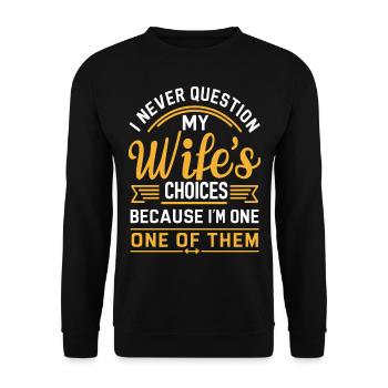 Citation du mari « Je ne remets jamais en question les choix de ma femme » - Sweat-shirt Unisexe - noir - Devant - Alina (178cm) & Michal (187cm)