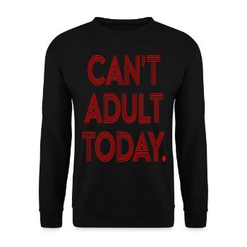 "Can't Adult Today" Modernes minimalistisches Design - Unisex Pullover - Schwarz - Vorne - Alina (178cm) & Michal (187cm)