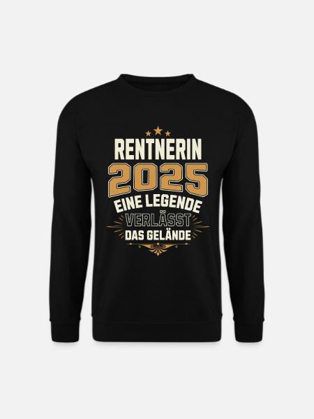Rentnerin 2025 Rente Rentner Legende Ruhestand - Unisex Pullover - Schwarz